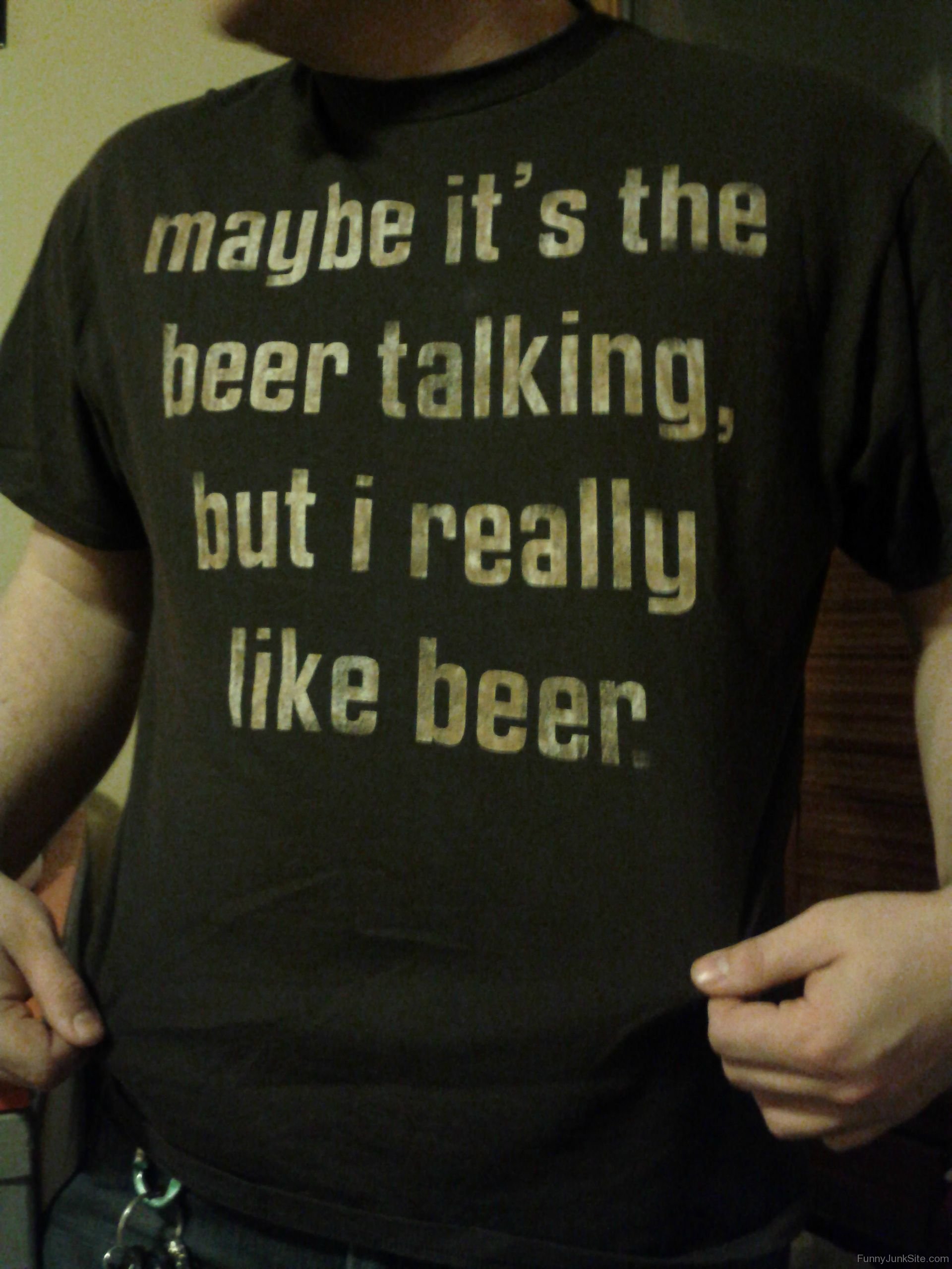 Funny Beer Quotes » Maybe It’s The Beer Talking