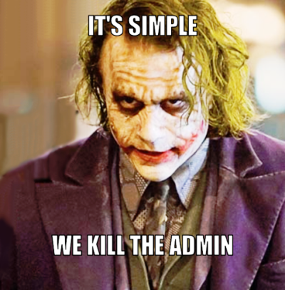 Its Simple We Kill The Admin