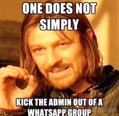 Kick The Admin Out Of A Whatsapp Group