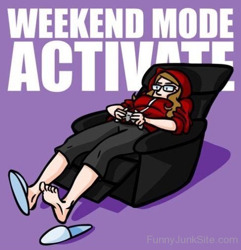 Weekend Mode Activate