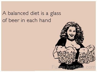 A Balanced Diet Is A Glass