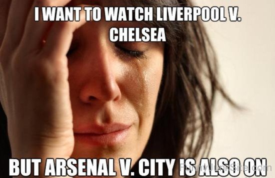 I Want To Watch Liverpool V.Chelsea