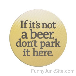If It's Not A Beer