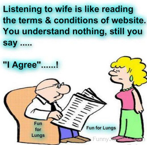 Listening To Wife Is Like Reading The Terms