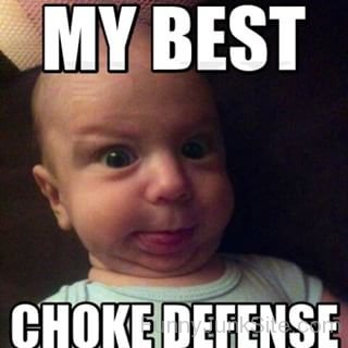 My Best Choke Defence