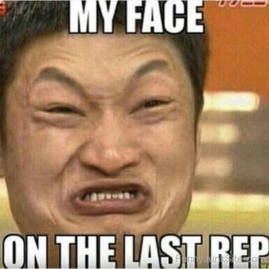 My Face On The Last Rep