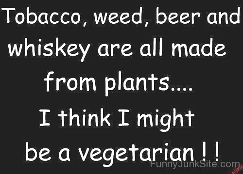 Tobacco,Weed,Beer And Whiskey