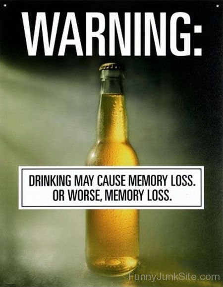 Warning Drinking May Cause Memory Loss