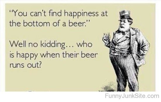 You Can't Find Happiness At The Bottom Of A Beer