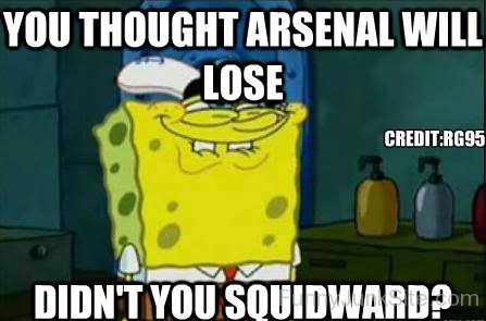 You Thought Arsenal Will Lose