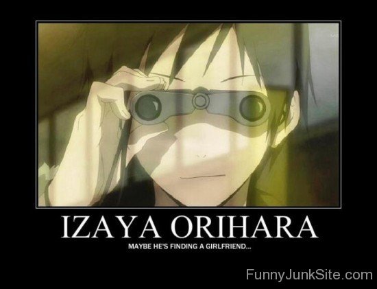 Izaya Maybe He's Finding A Girlfriend-hp728