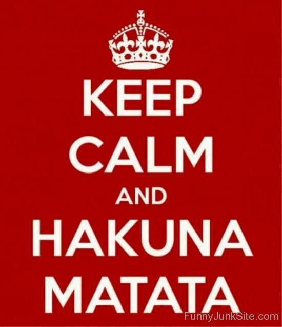 Keep Calm And Hakuna Matata-bt929