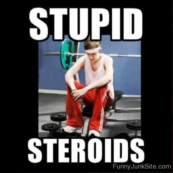 Stupid Steroids-yb648