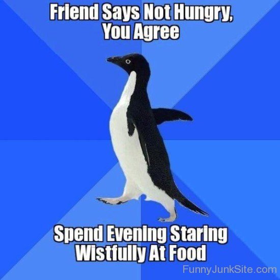 Friend Says Not Hungry-teq114