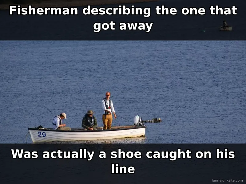 Fishing joke meme about the one that got away. Funny angler humor about exaggeration.