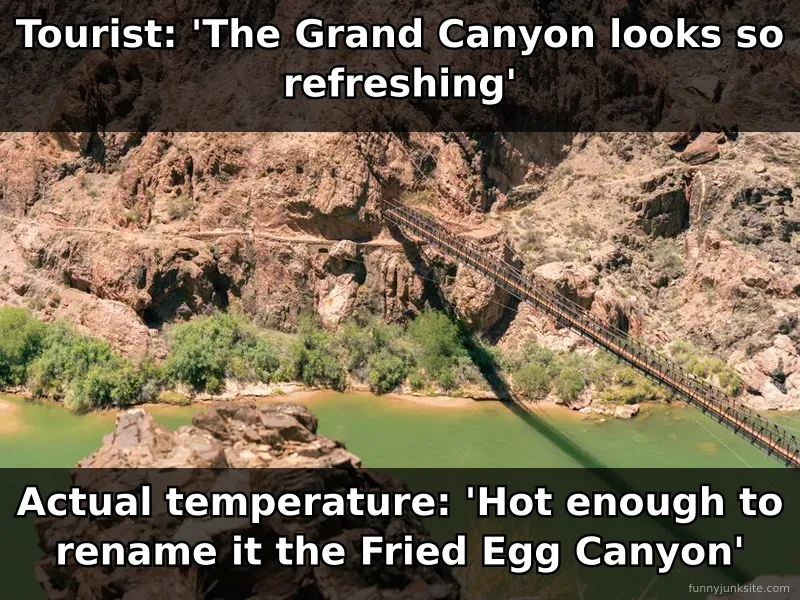 Grand Canyon heat meme: exhausted hiker wiping sweat, funny news about extreme temperatures, tourist humor