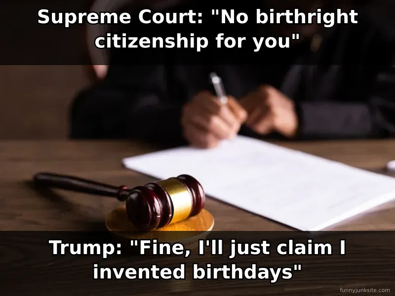 Meme about Supreme Court birthright citizenship ruling, political humor about Trump.