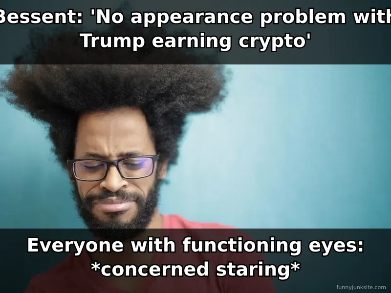 Political meme about Trump crypto earnings, funny news satire about obvious conflicts of interest and denial
