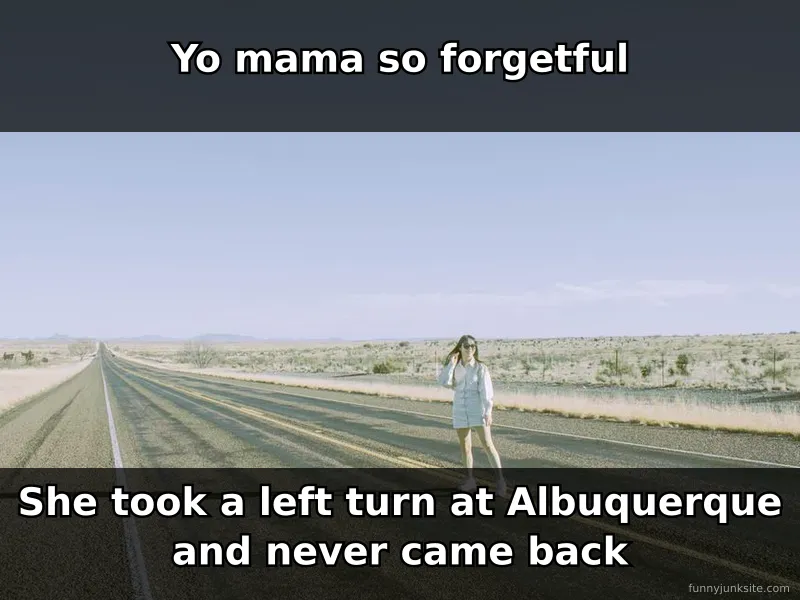 Funny meme of person looking lost on desert highway, yo mama joke about forgetfulness
